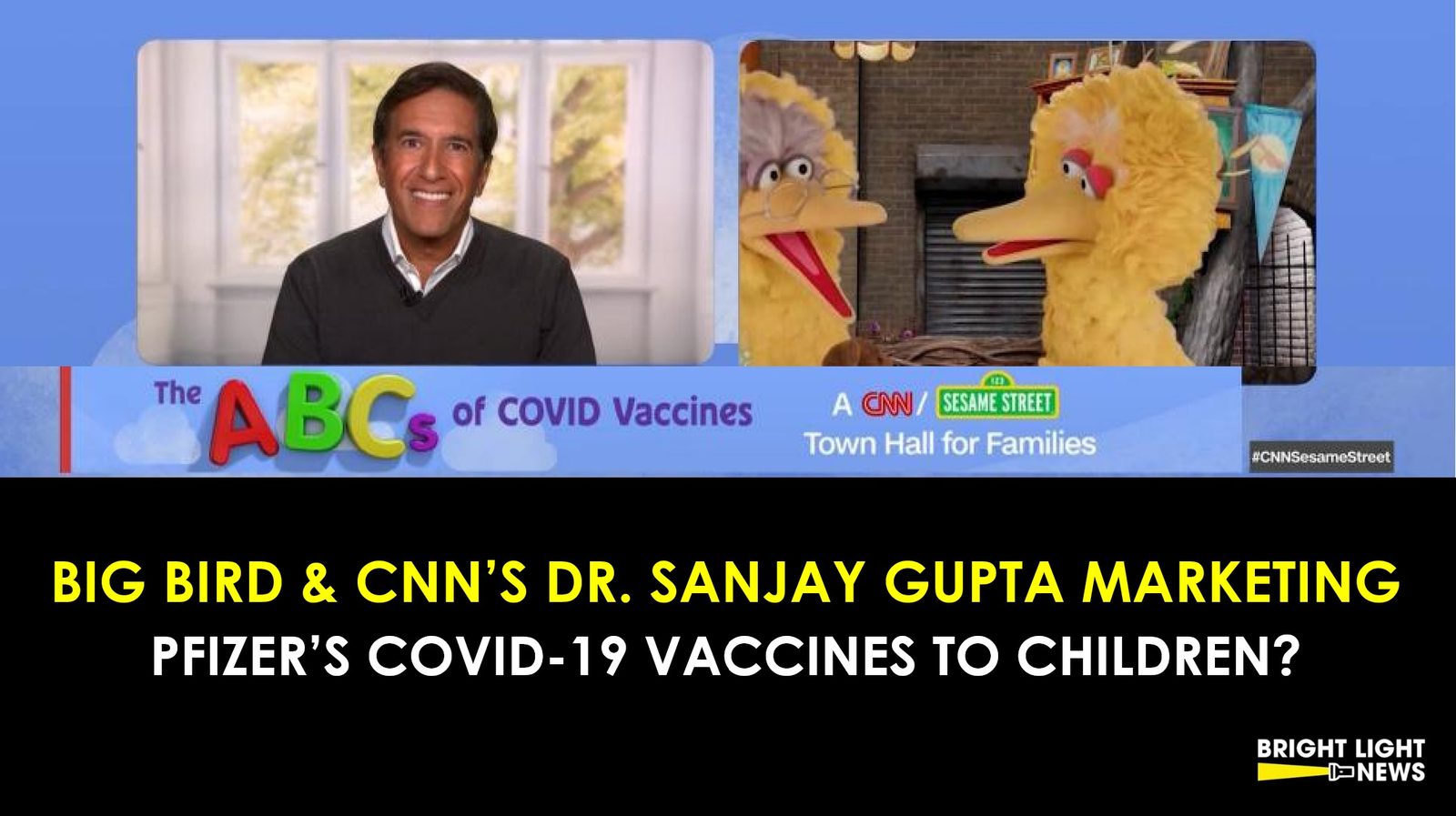 Big Bird & CNN’s Dr. Sanjay Gupta Marketing Pfizer’s Covid-19 Vaccine to Children?