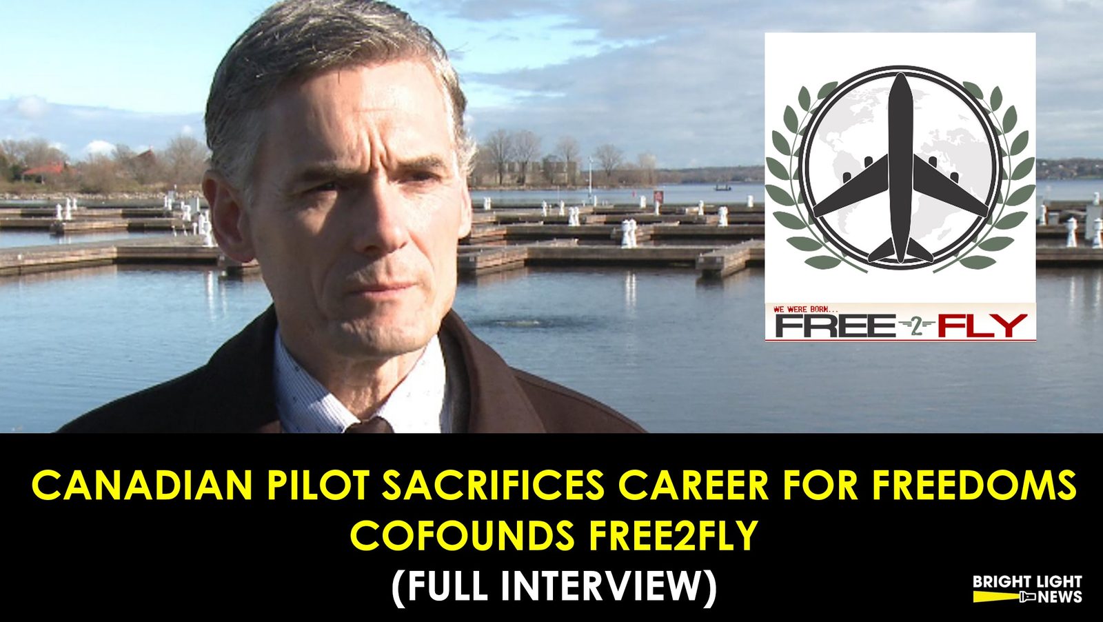 [FULL INTERVIEW] Canadian Pilot Sacrifices Career for Freedoms, Cofounds Free2Fly