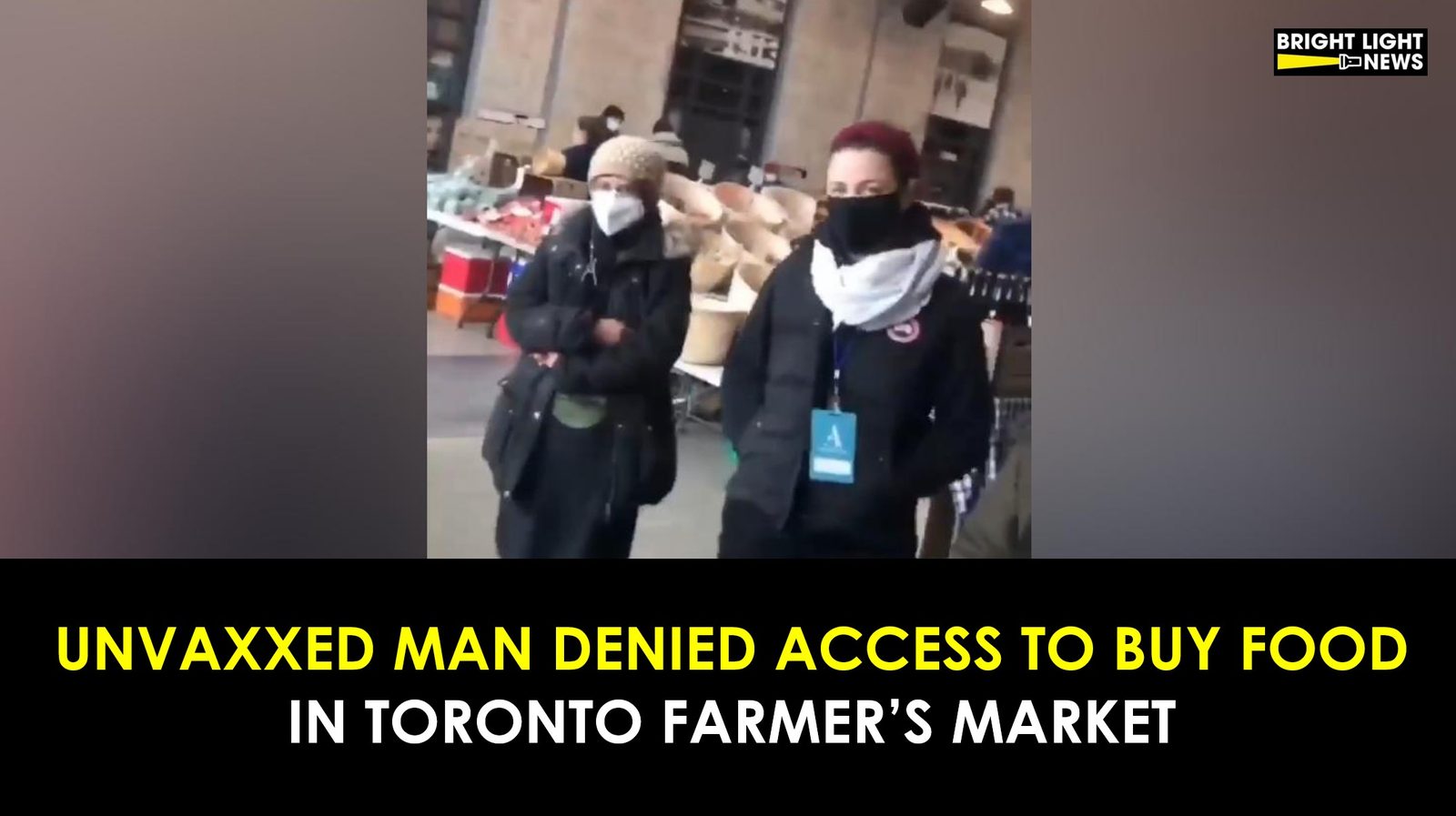 Unvaccinated Man Denied Access to Buy Food in Toronto Farmer’s Market