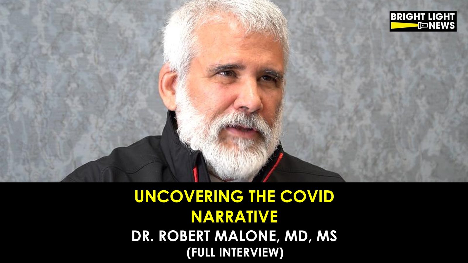 [FULL INTERVIEW] Uncovering the Covid Narrative with Dr. Robert Malone