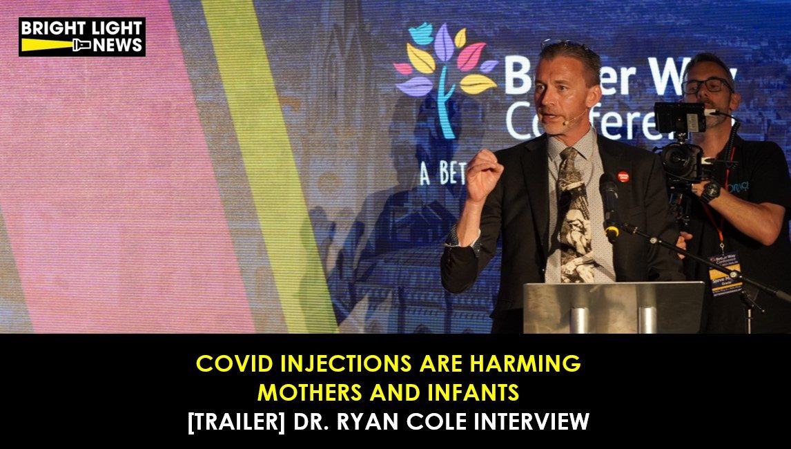 [TRAILER] Covid Injections Harming Mothers and Infants -Dr. Ryan Cole, MD