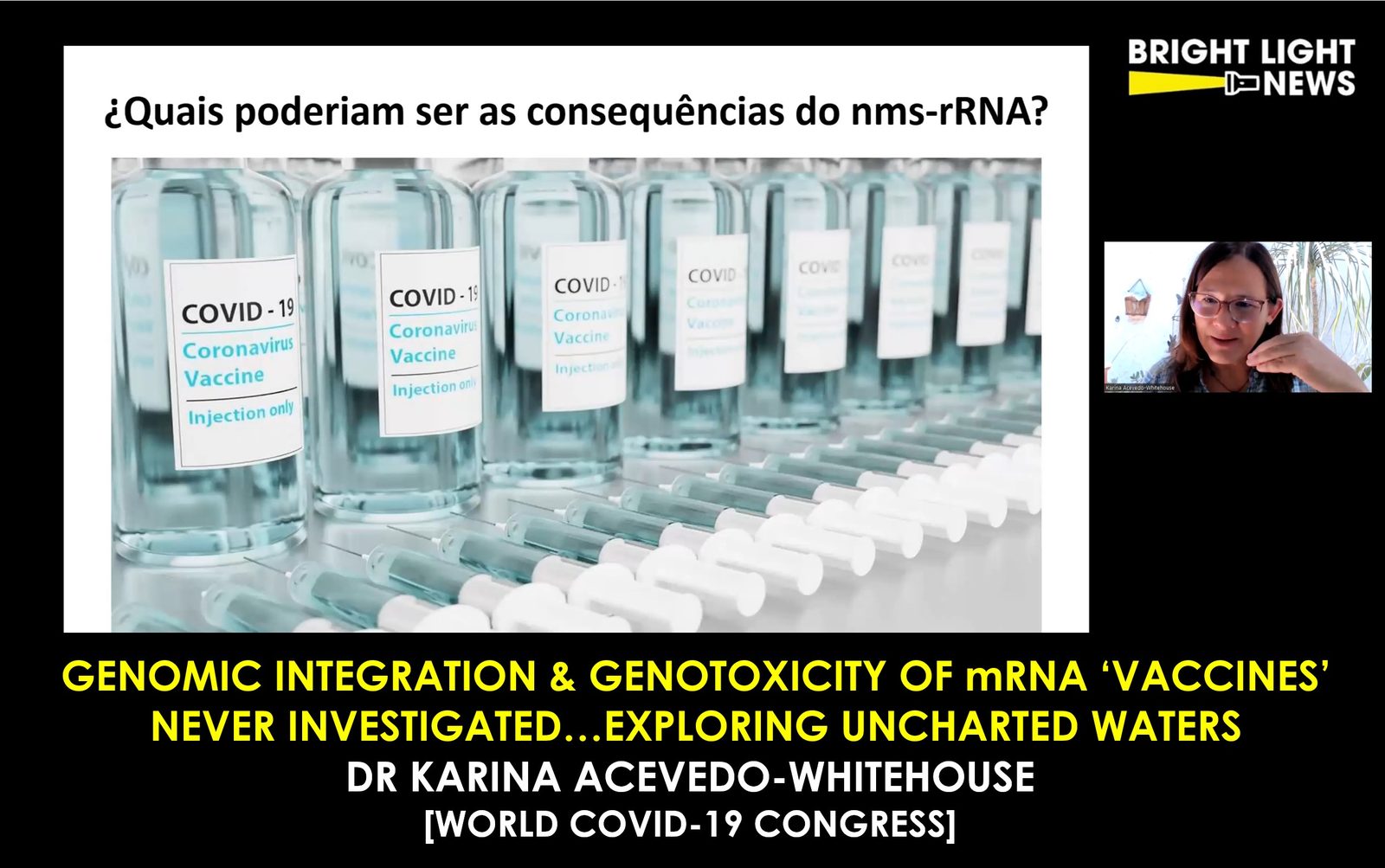 Genomic Integration & Genotoxicity of mRNA “Vaccines” Never Investigated…Exploring Uncharted Waters -Dr Karina Acevedo-Whitehouse