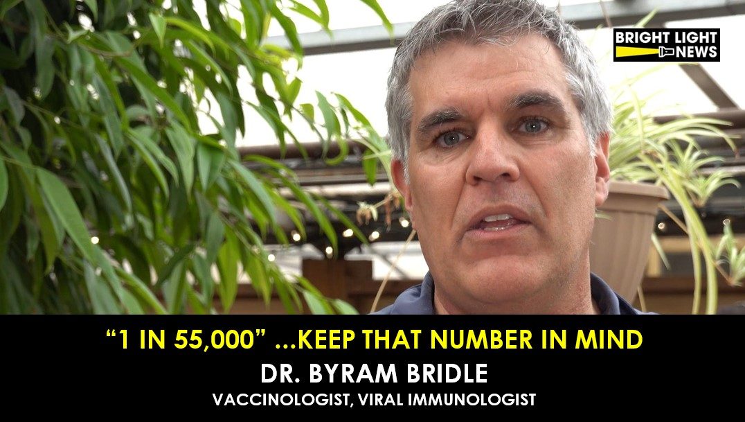 [TRAILER] “1 in 55,000” …Keep That Number in Mind -Dr. Byram Bridle, Vaccinologist