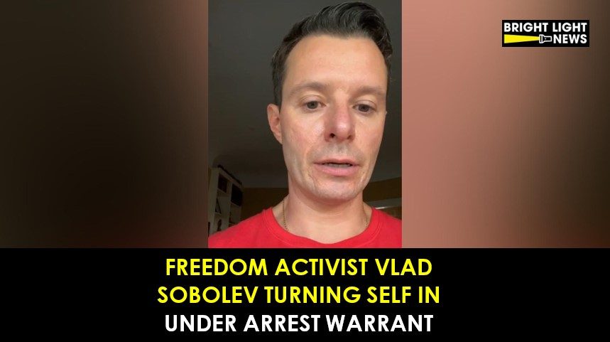 BREAKING: Freedom Activist Vlad Sobolev Turning Self in Under Arrest Warrant