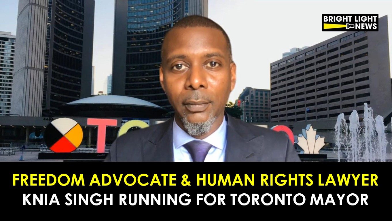 Knia Singh, Human Rights Lawyer & Freedom Advocate, Enters Toronto Mayoral Race