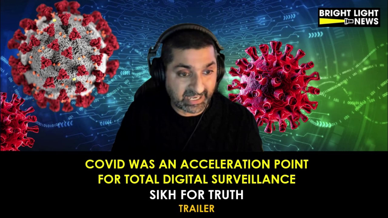 [TRAILER] Covid Was An Acceleration Point for Total Digital Surveillance -Sikh For Truth