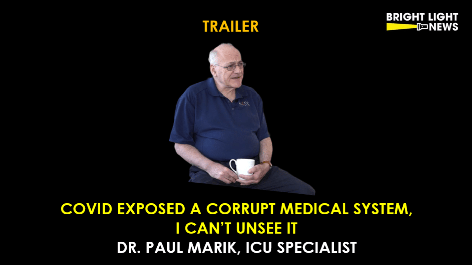 [TRAILER] Covid Exposed A Corrupt Medical System, I Can’t Unsee It -Dr. Paul Marik, ICU Specialist