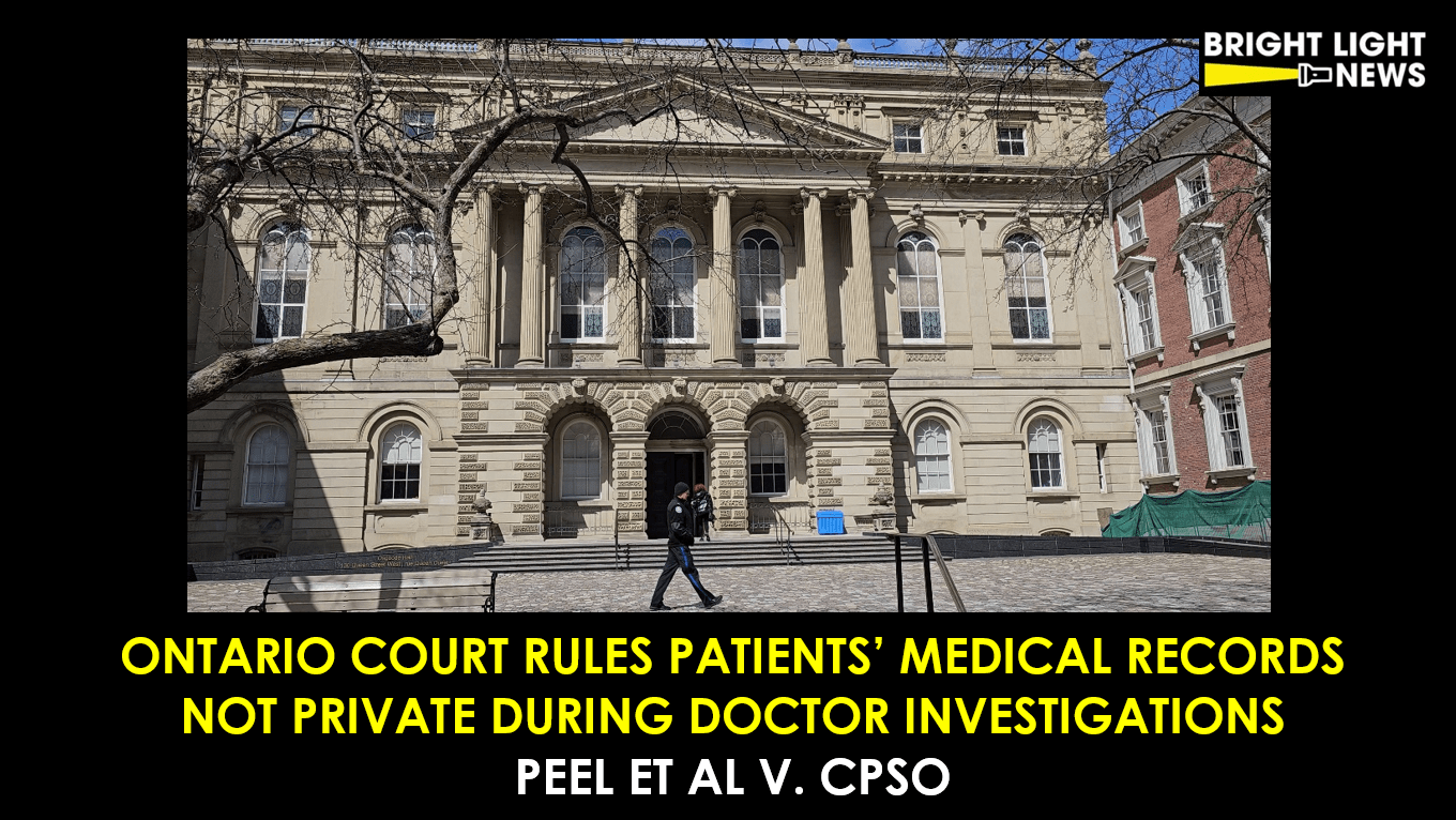 Ontario Court Rules Patients’ Medical Records Not Private During Doctor Investigations