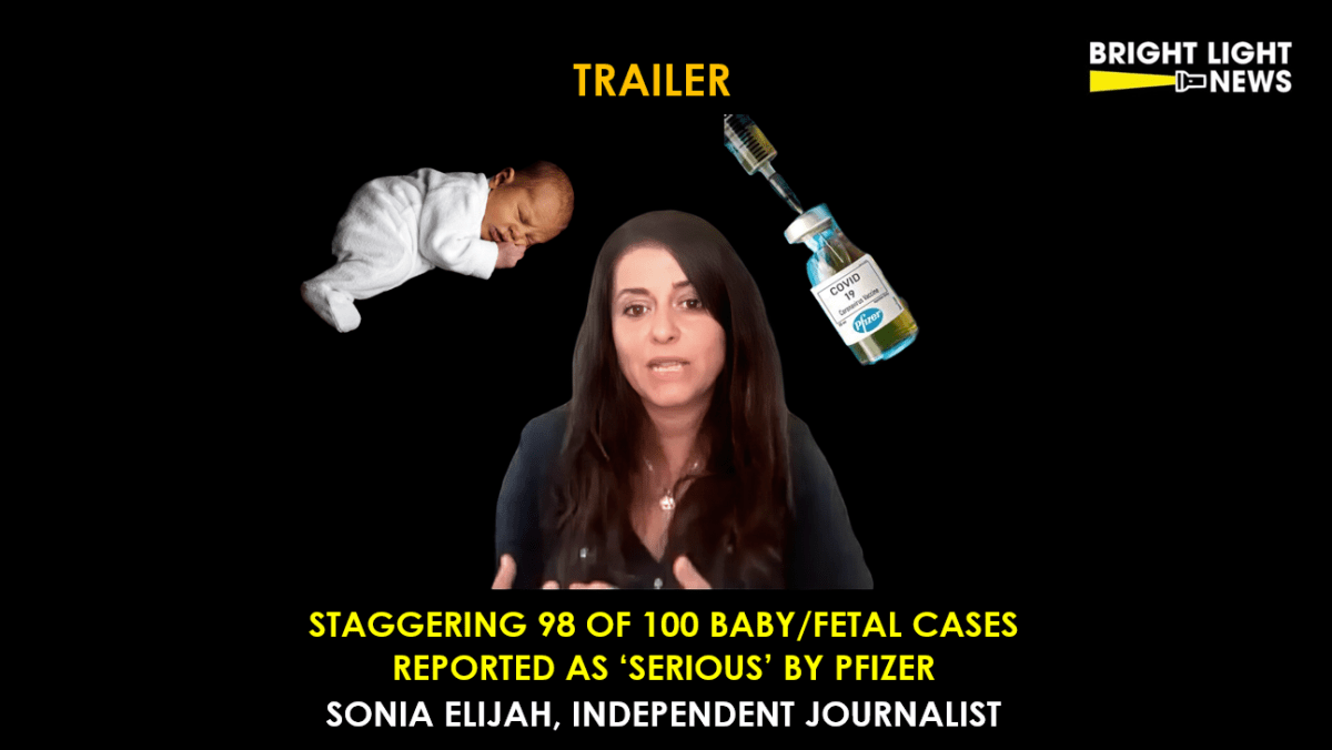 [TRAILER] Staggering 98 of 100 Babies/Fetal Cases Reported as ‘Serious’ by Pfizer