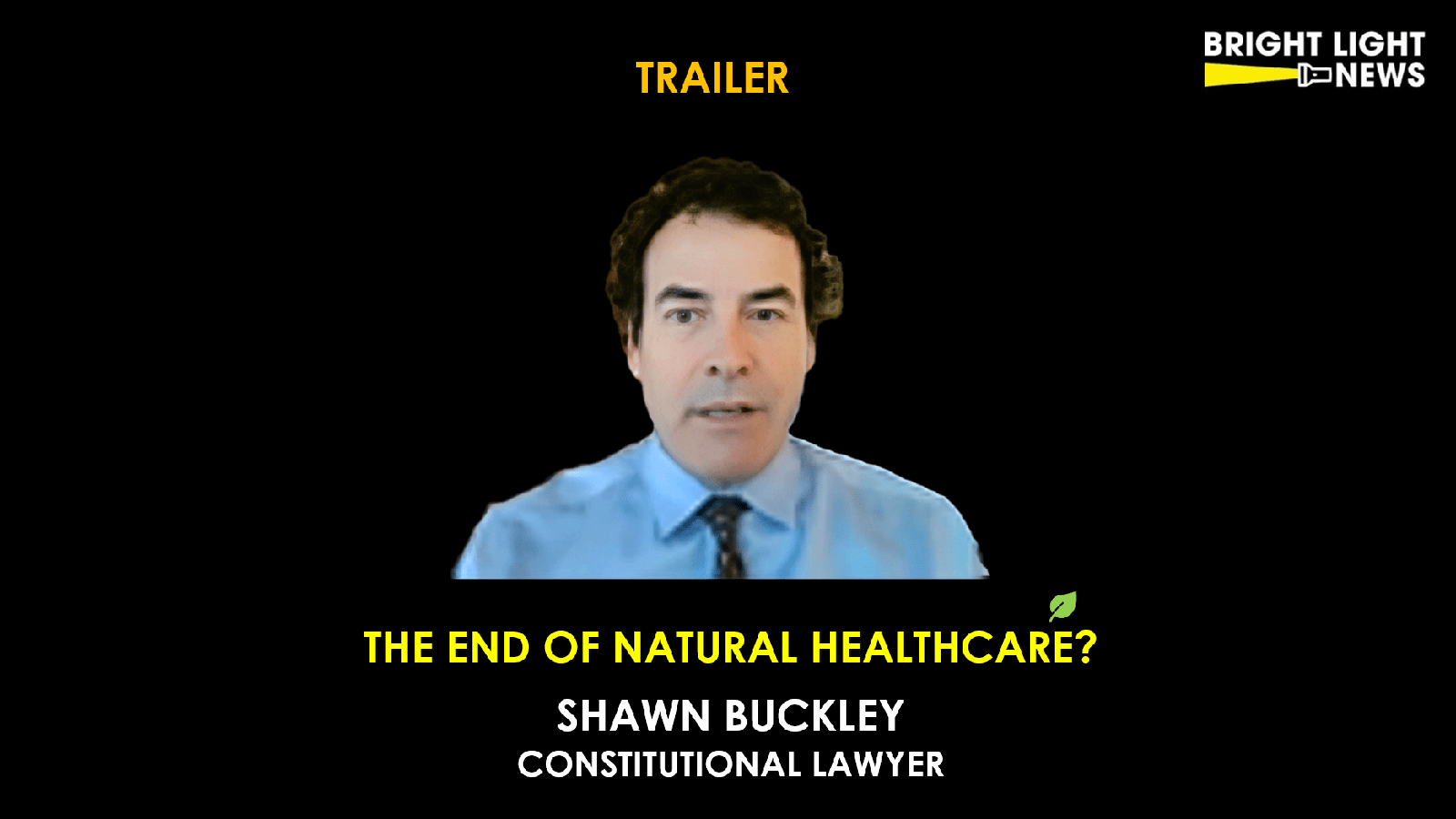 [TRAILER] The End of Natural Healthcare? -Shawn Buckley, Constitutional Lawyer