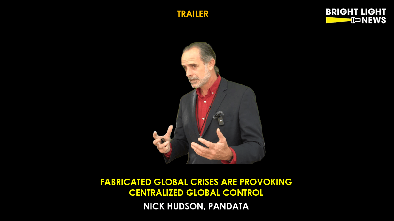 [TRAILER] Fabricated Global Crises Are Provoking Centralized Global Control -Nick Hudson, PANDA