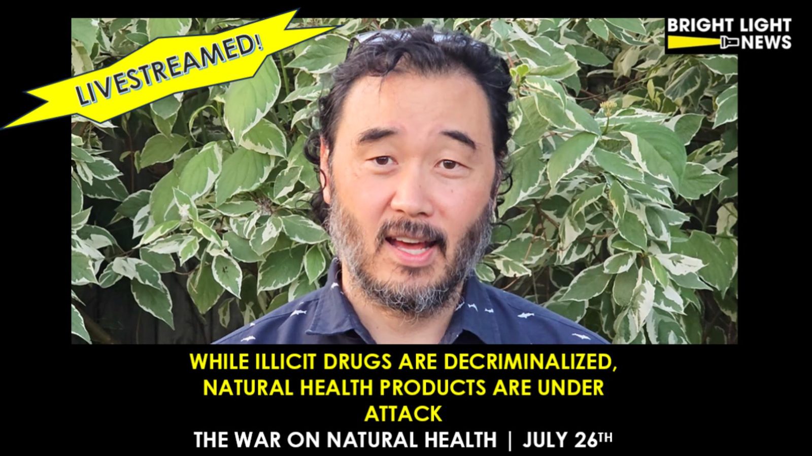 While Illicit Drugs Are Decriminalized, Natural Health Products Are Under Attack | July 26 Event